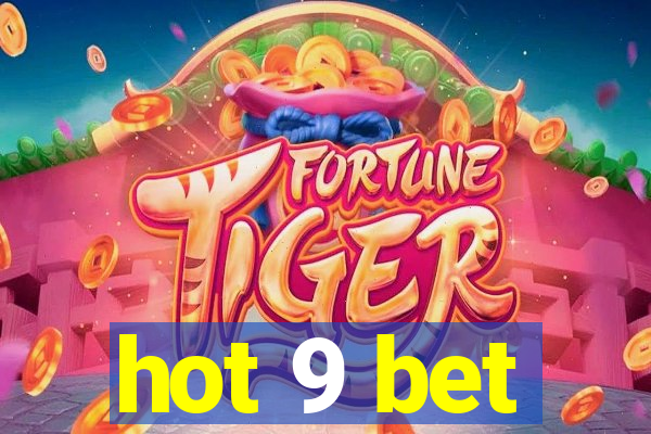 hot 9 bet